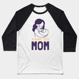 Thank you mom | mothers day gift 2021 Baseball T-Shirt